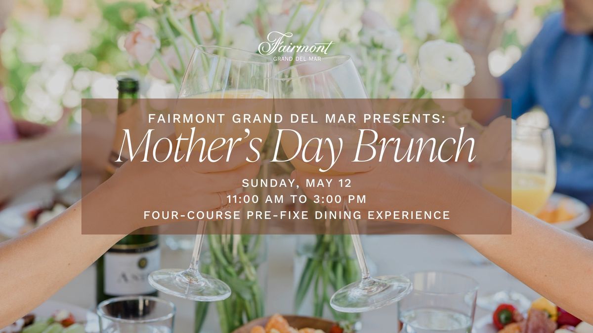 Mother's Day Brunch at Fairmont Grand Del Mar