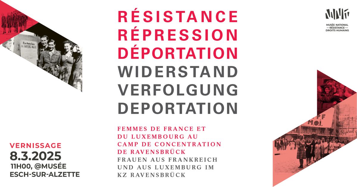 Vernissage Expo: R\u00e9sistance \u2013 R\u00e9pression \u2013 D\u00e9portation \/ Widerstand \u2013 Verfolgung \u2013 Deportation