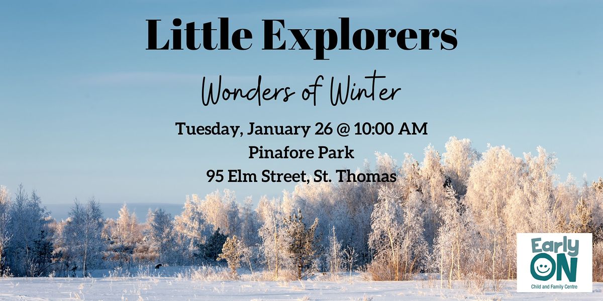 EarlyON Little Explorers - Wonders of Winter (Jan 26 - Pinafore Park)