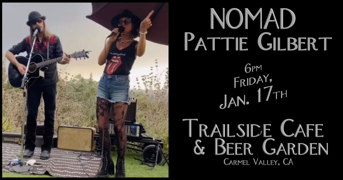 Nomad & Pattie Gilbert at Trailside Cafe & Beer Garden in Carmel Valley, CA