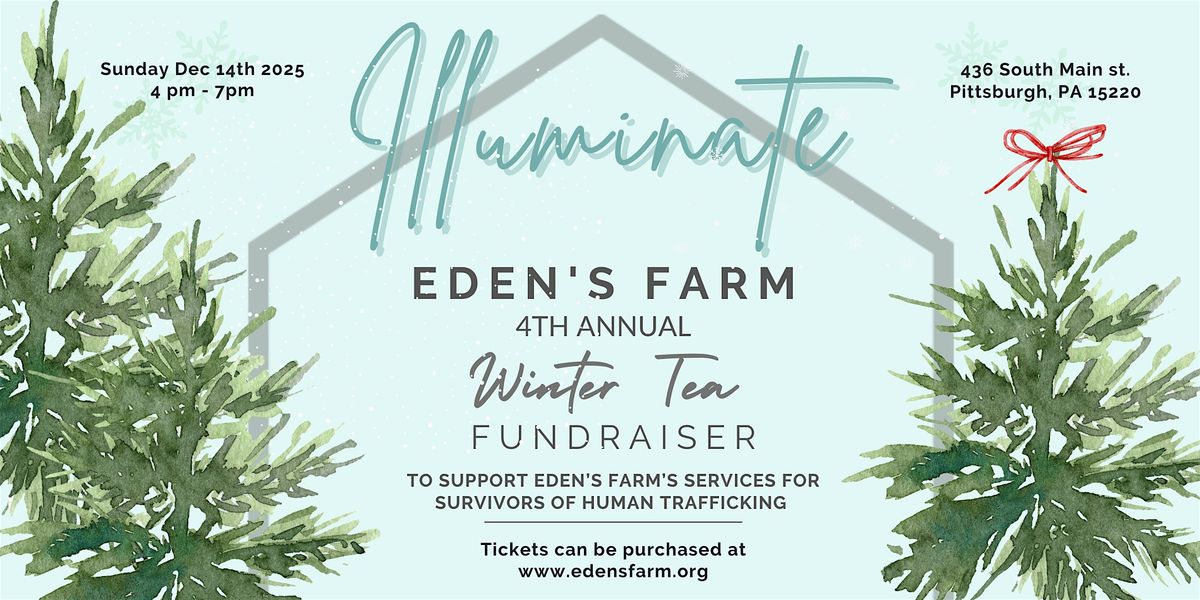 "Illuminate"      Eden's Farm's 4th Annual Tea Fundraiser