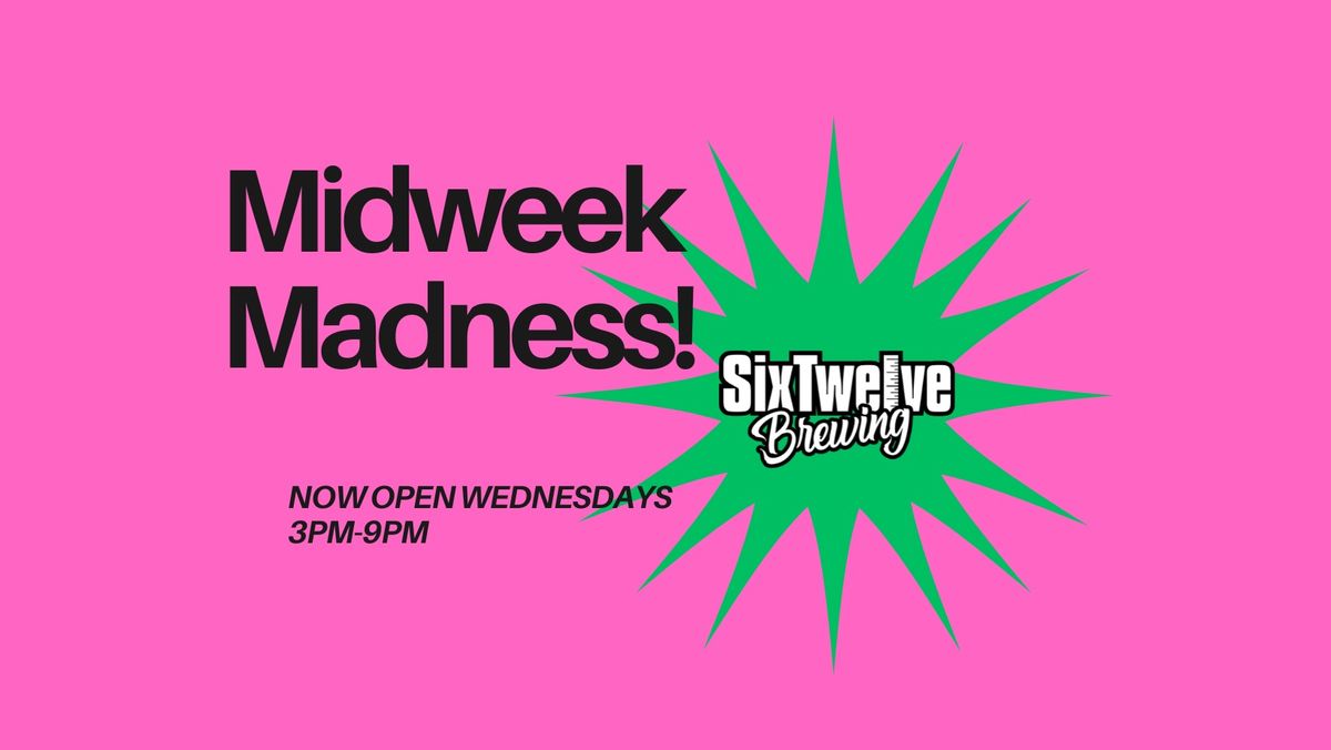 ?SixTwelve Midweek Madness?
