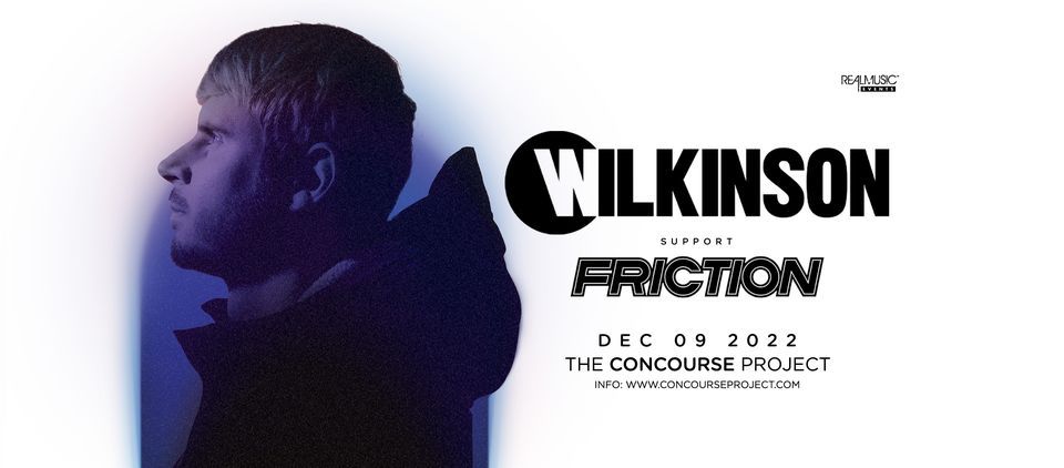 Wilkinson + Friction at The Concourse Project