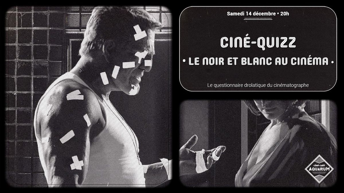 Cin\u00e9-quizz \u2022 Le noir et blanc au cin\u00e9ma