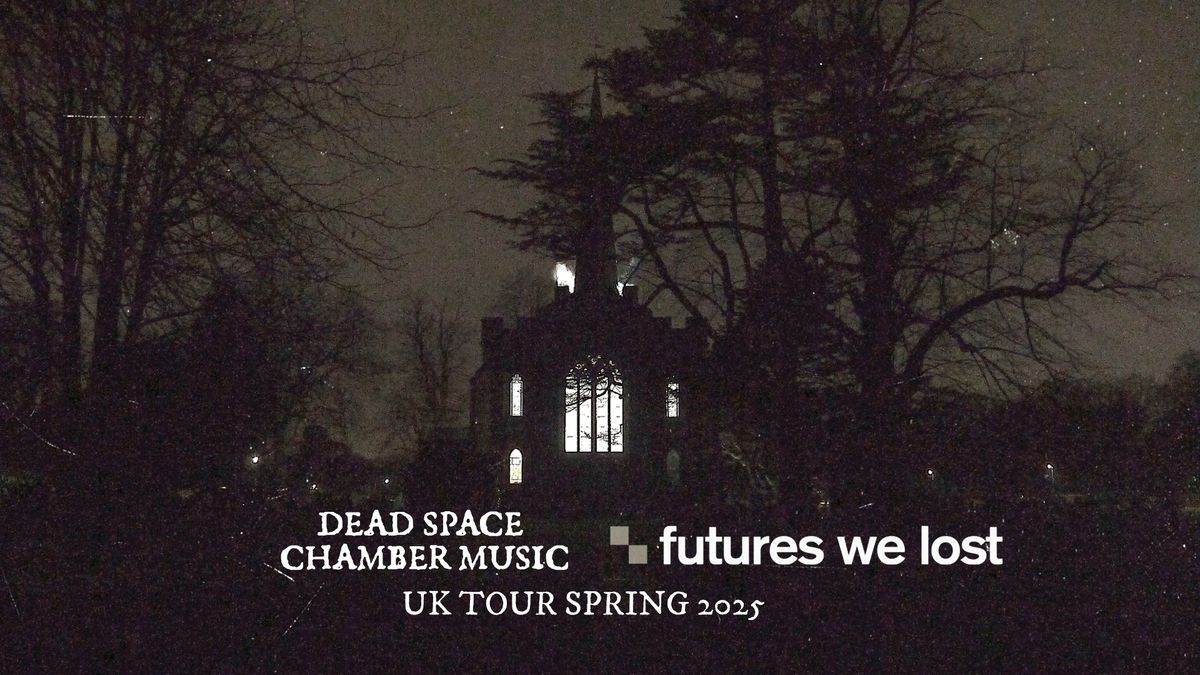 Dead Space Chamber Music \/ Futures We Lost 