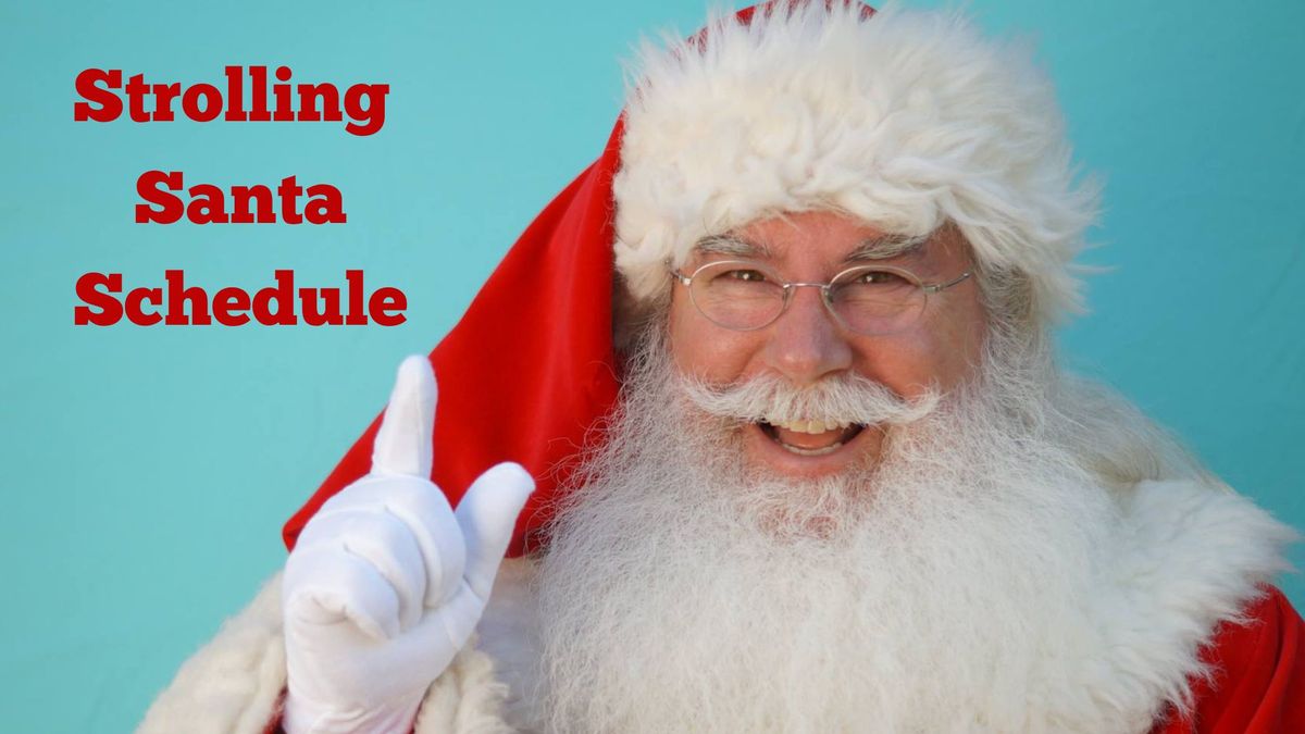 Strolling Santa Schedule