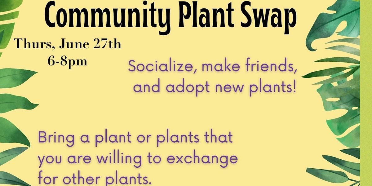 Community Plant Swap  in the Green Building Courtyard