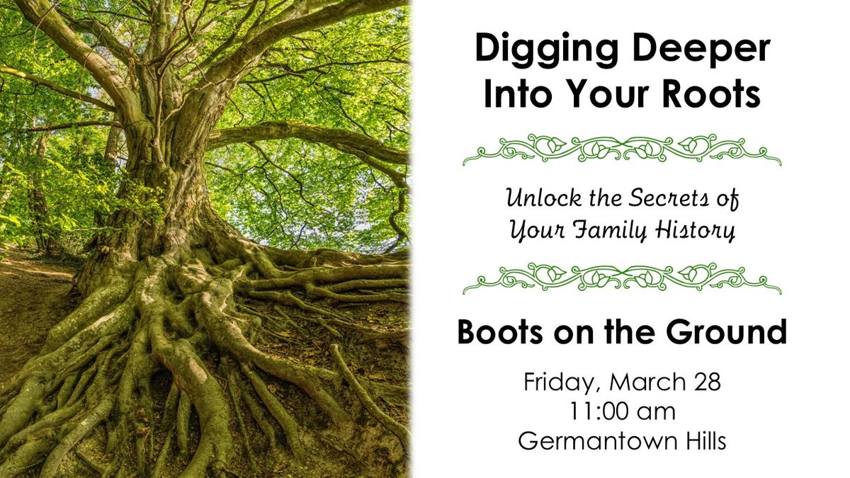 Digging Deeper Into Your Roots: Boots on the Ground