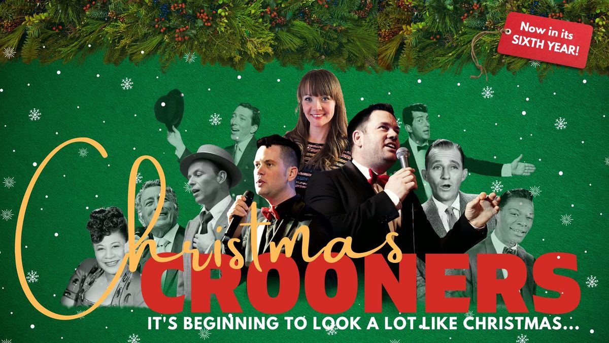 **LAST FEW TICKETS** Christmas Crooners (It's Beginning To Look a Lot Like Christmas)