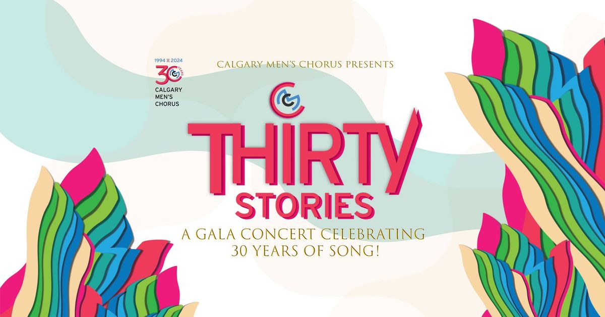 Thirty Stories \u2013 A Gala Concert Celebrating 30 Years of Song!