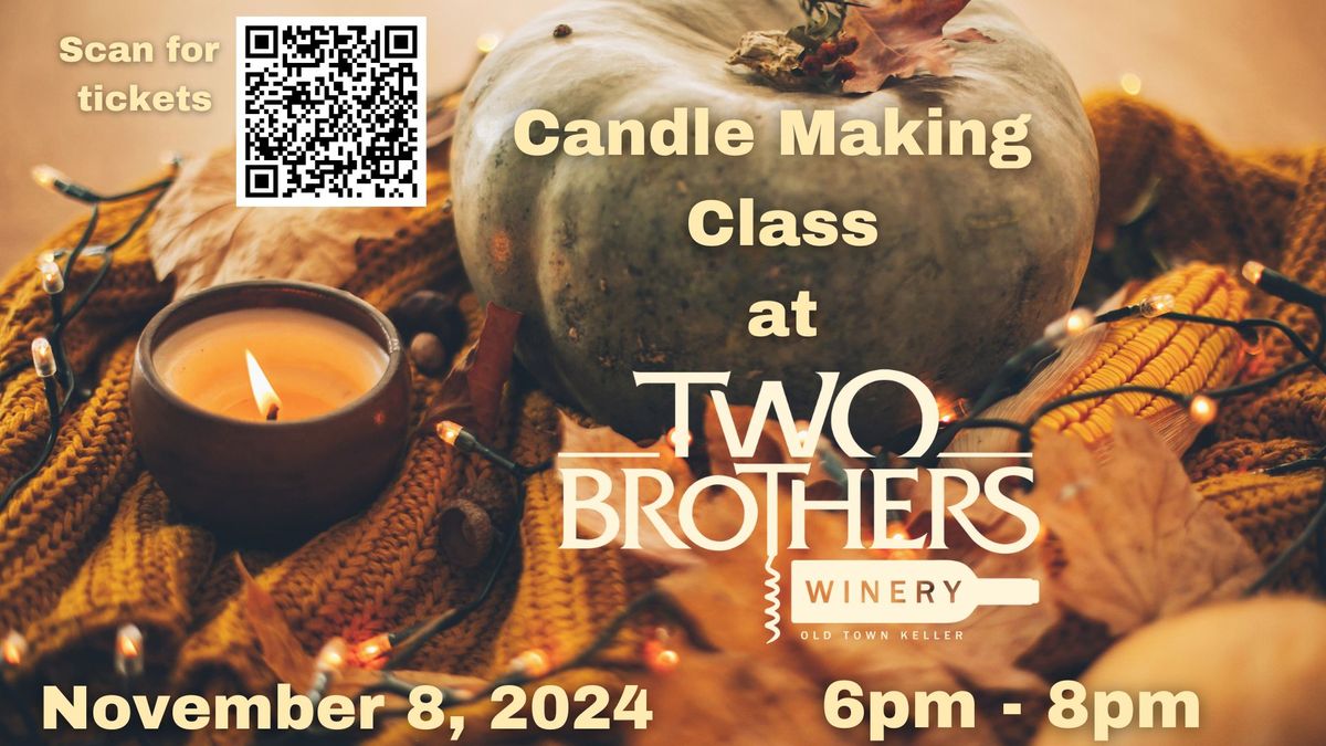 Candle Making at Two Brothers Winery