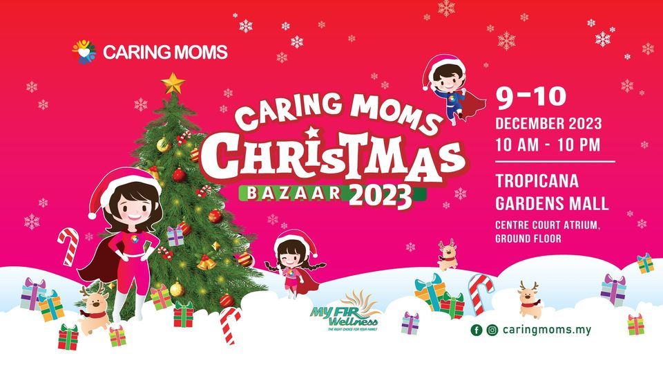CARING MOMS Christmas Bazaar & Junior Entrepreneurs Tropicana Gardens,  9 - 10 Dec 2023