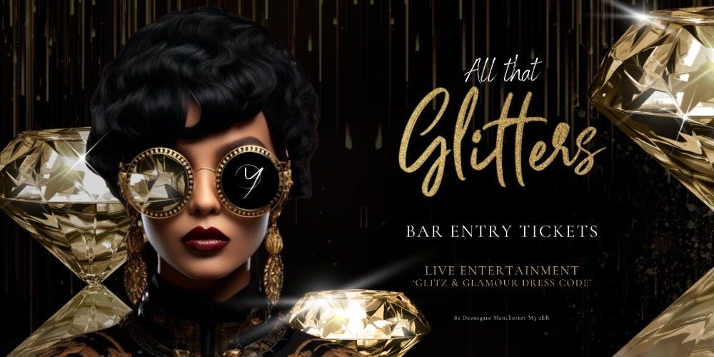 NYE 2024 @YOURS - ALL THAT GLITTERS (Arrive before 11:15pm)