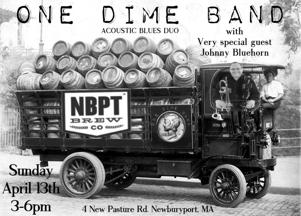 One Dime Band Acoustic Blues Duo w\/ very special guest Johnny Bluehorn @ Newburyport Brewing Co.