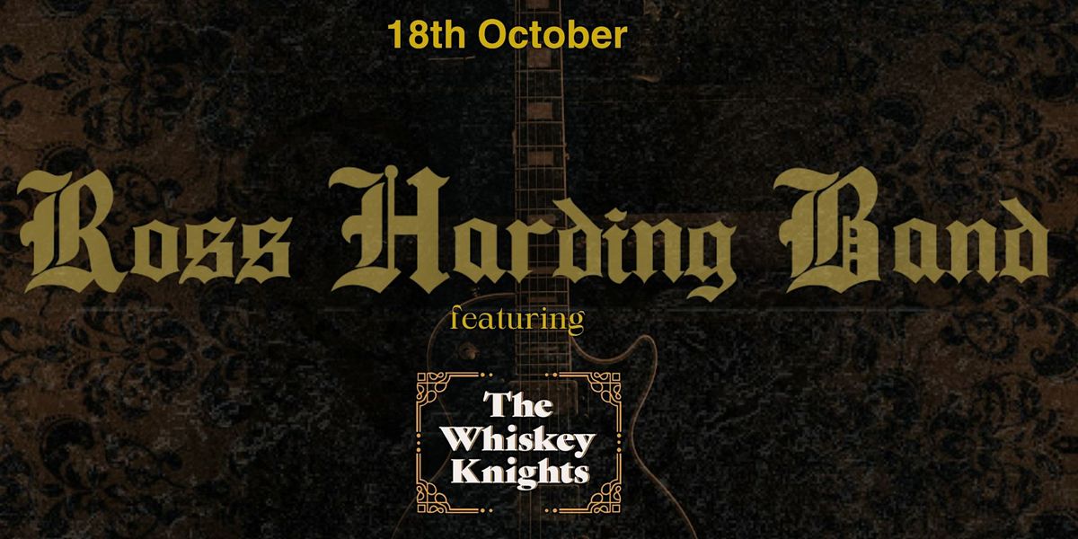 Ross Harding Band with support from The Whiskey Knights