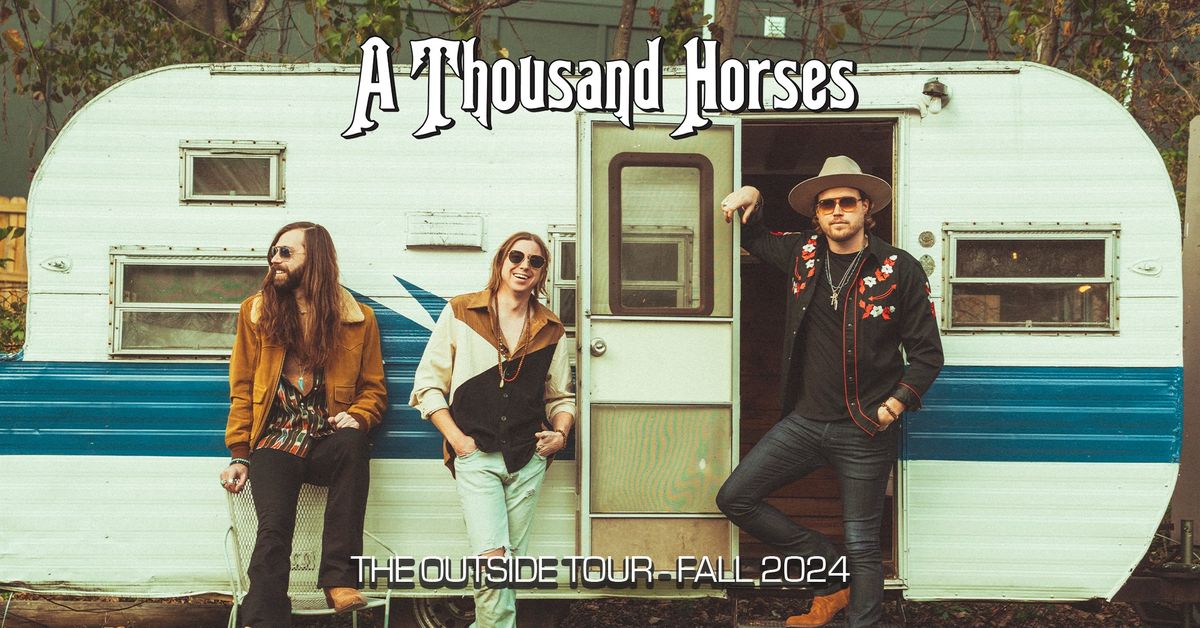 A Thousand Horses - The Outside Tour - Birmingham, AL