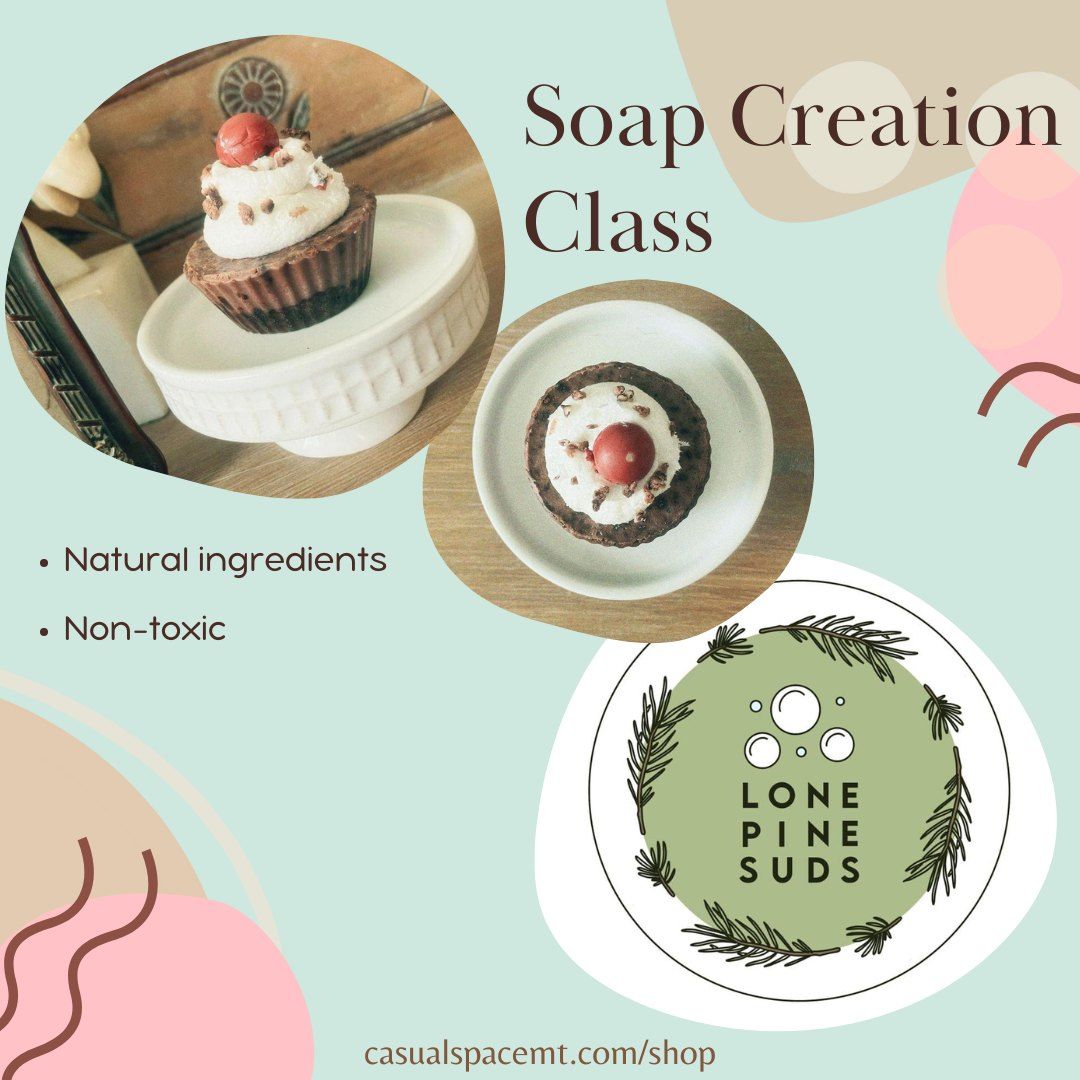 Cupcake Soap Creation Class with Lone Pine Suds