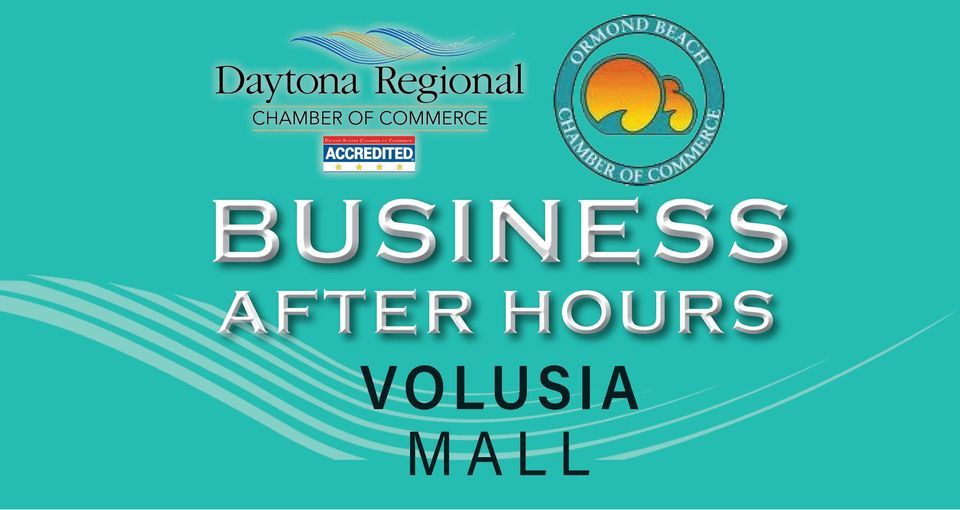 Joint Business After Hours w\/ Daytona Beach Regional Chamber at Volusia Mall