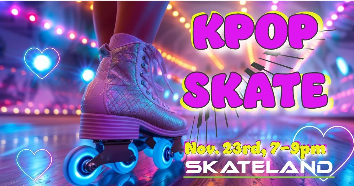 KPOP Skate Night at Skateland