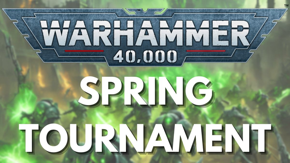 Warhammer 40k - Spring Tournament