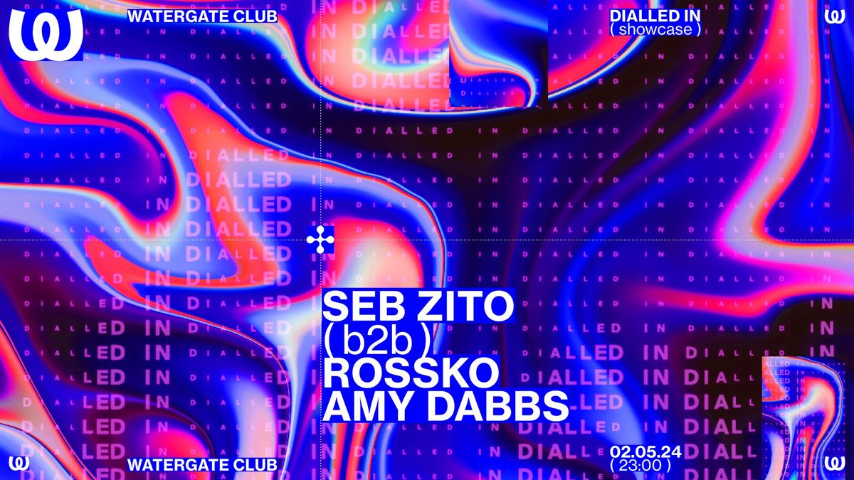 Dialled In: Seb Zito b2b Rossko, Amy Dabbs