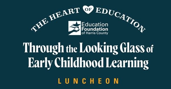 The Education Foundation of Harris County Heart of Education Luncheon