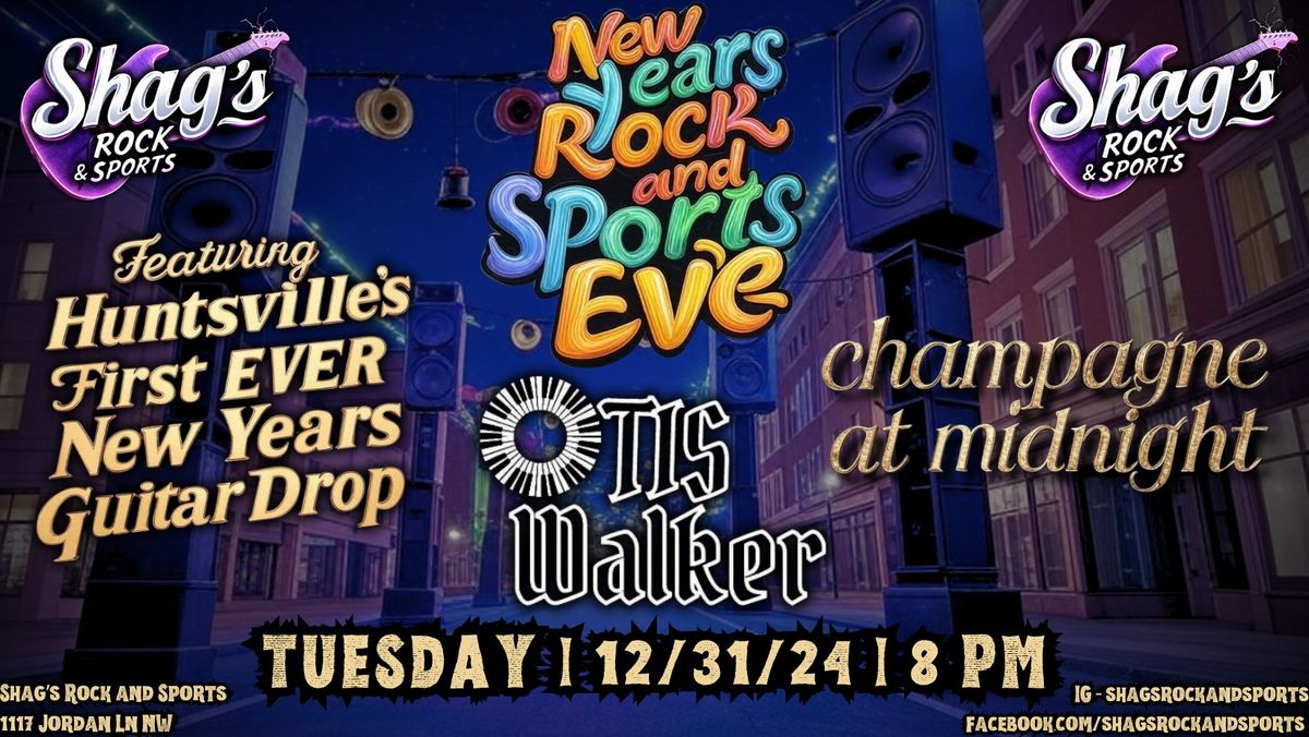 Ney Years Rock and Sports Eve w\/Otis Walker Band LIVE@Shag's