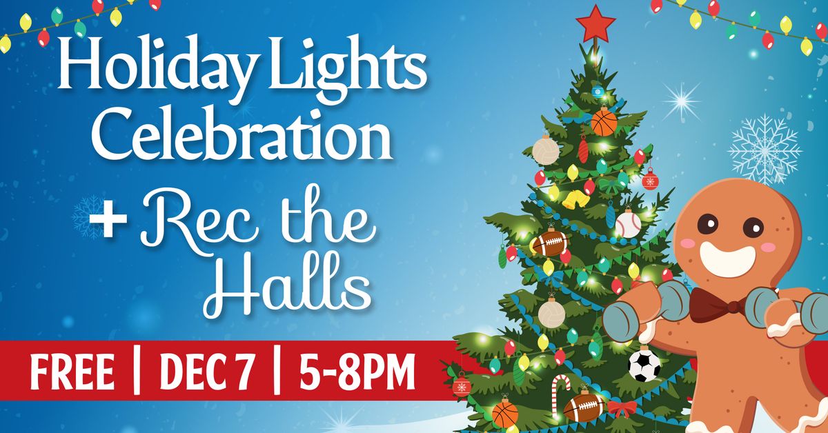 Holiday Lights Celebration & Rec the Halls