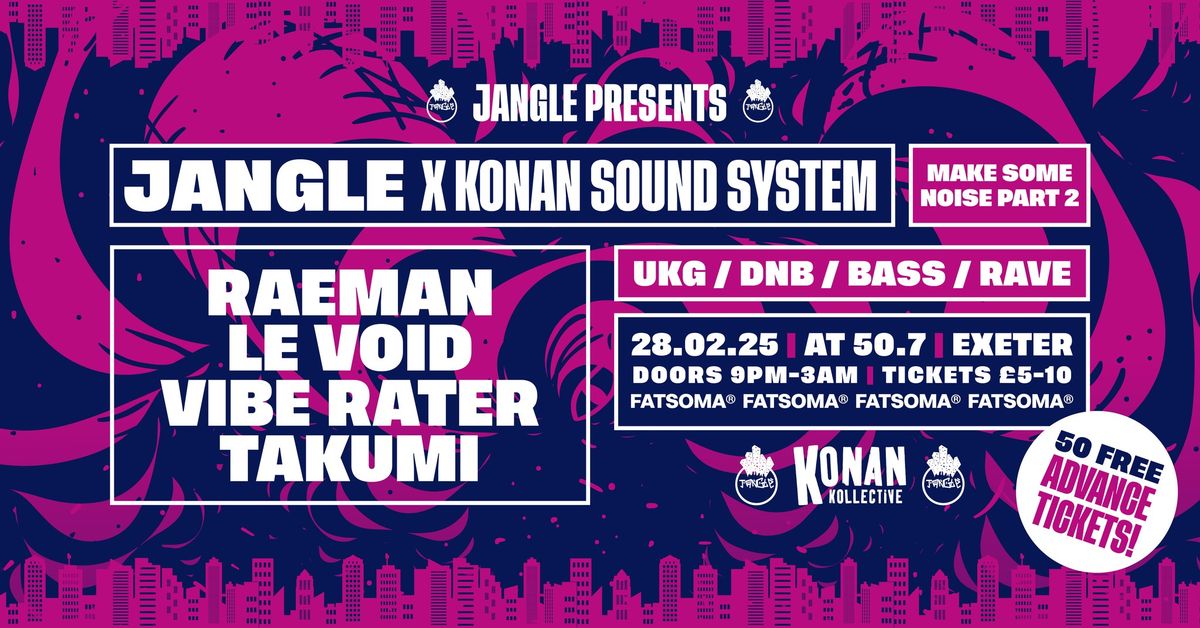 JANGLE X KONAN COLLECTIVE : MAKE SOME NOISE PART 2