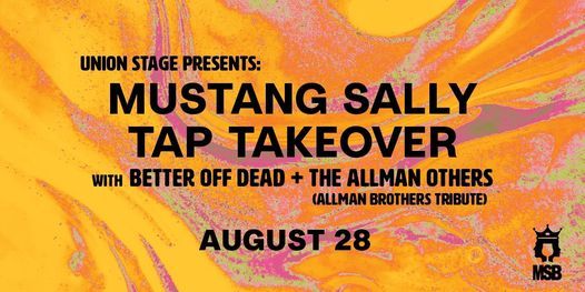 Mustang Sally Tap Takeover w\/Better Off Dead + The Allman Others Band
