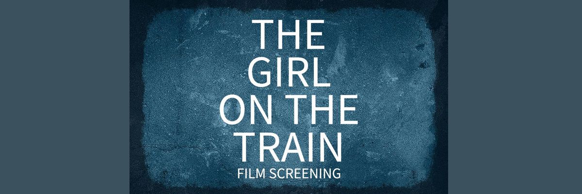 Granite Noir 2025: The Girl on the Train \u2013 Film Screening