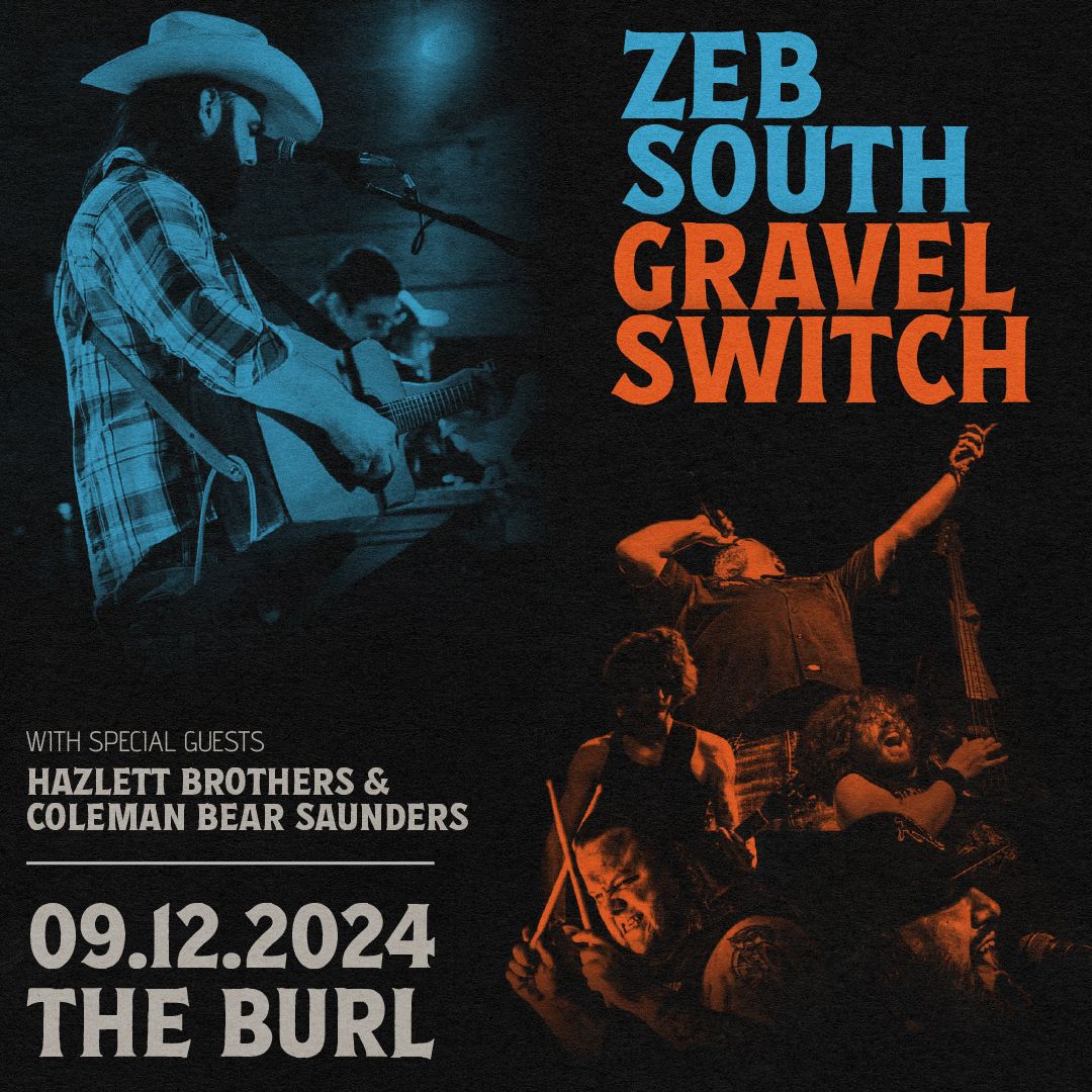 Zeb South + Gravel Switch (Indoor Show) 