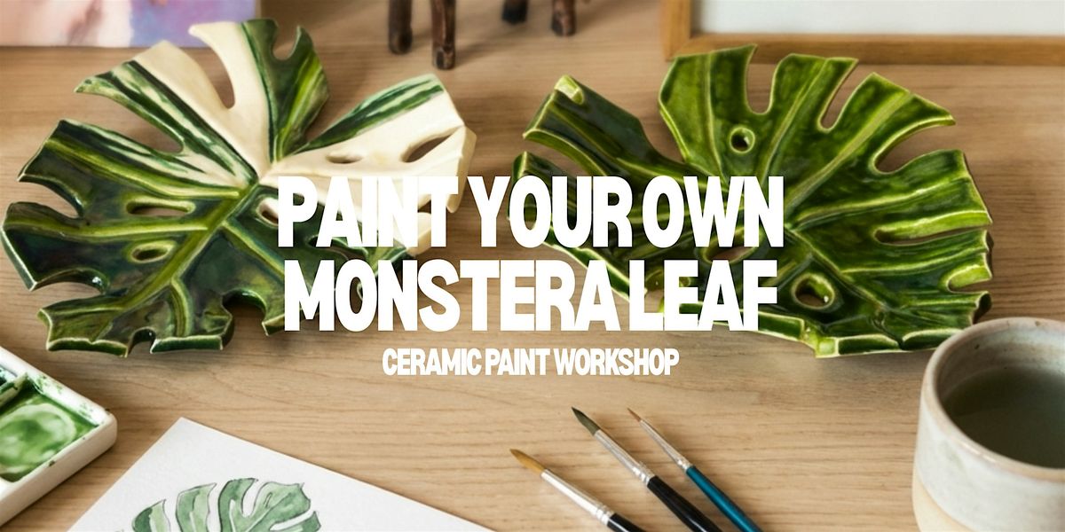 Ceramic Monstera Leaf Painting Workshop