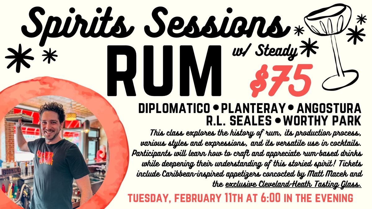 Spirits Session w\/ Steady: Rum Edition