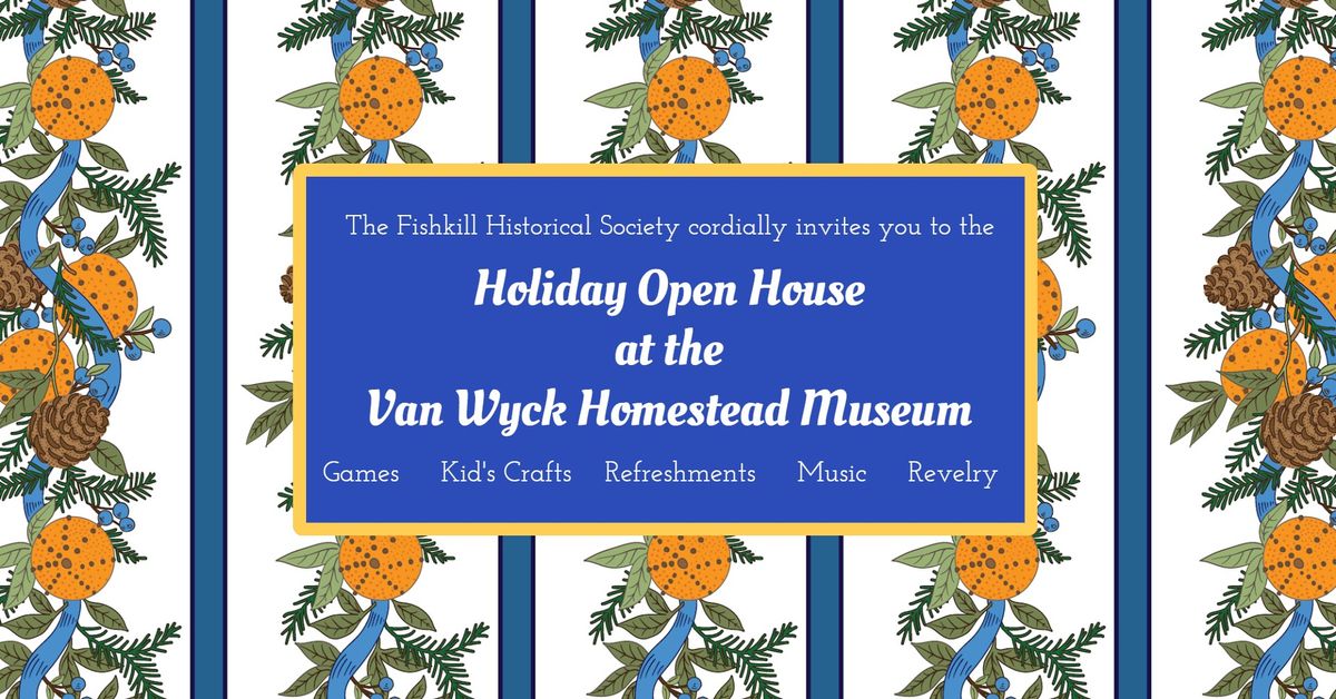 Holiday Open House at the Van Wyck Homestead Museum