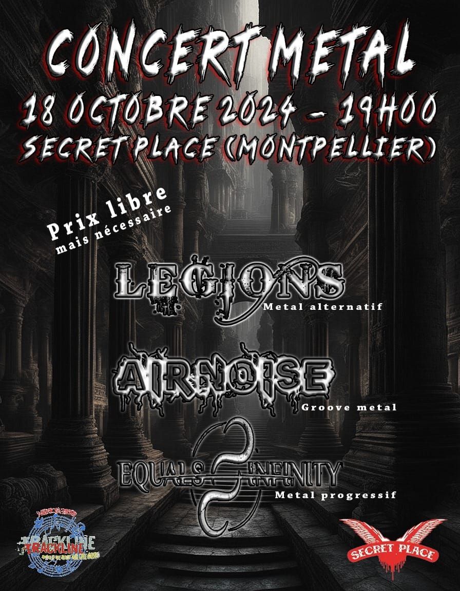 L'Association TRACKLINE pr\u00e9sente AIRNOISE  + LEGIONS  + EQUALSS INFINITY