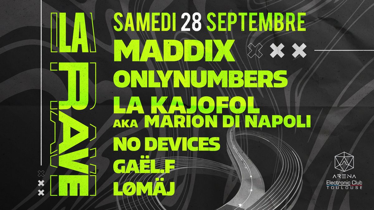 LA RAVE w\/ Maddix, Onlynumbers, La Kajofol, No Devices, Ga\u00ebl.F, L\u00f6maj 