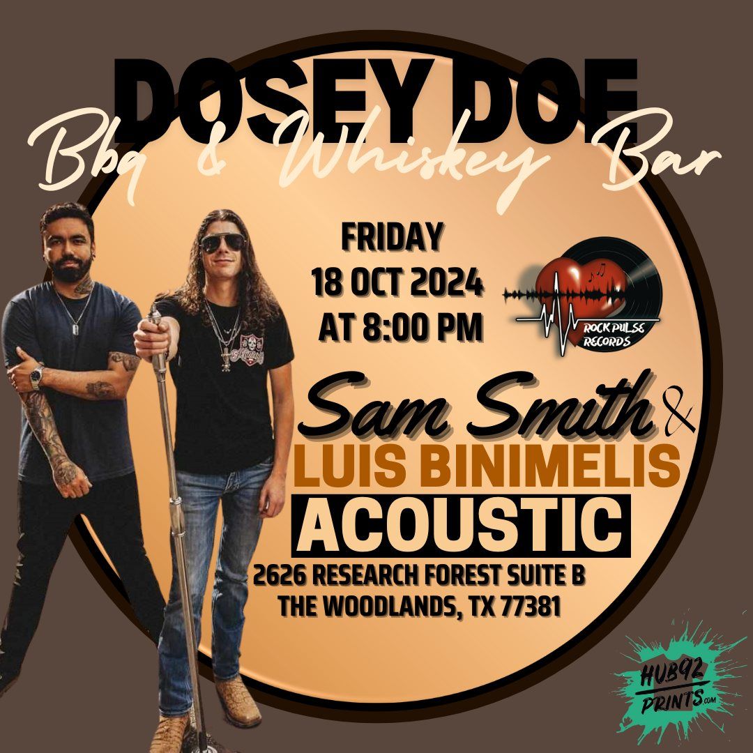 Sam Smith & Luis Buinimelis Acoustic @ Dosey Doe BBQ, and Whiskey Bar