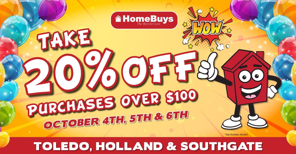 \ud83c\udf89 20% OFF $100* Purchase! Celebrate HomeBuys Southgate Anniversary Sale! \ud83c\udf89