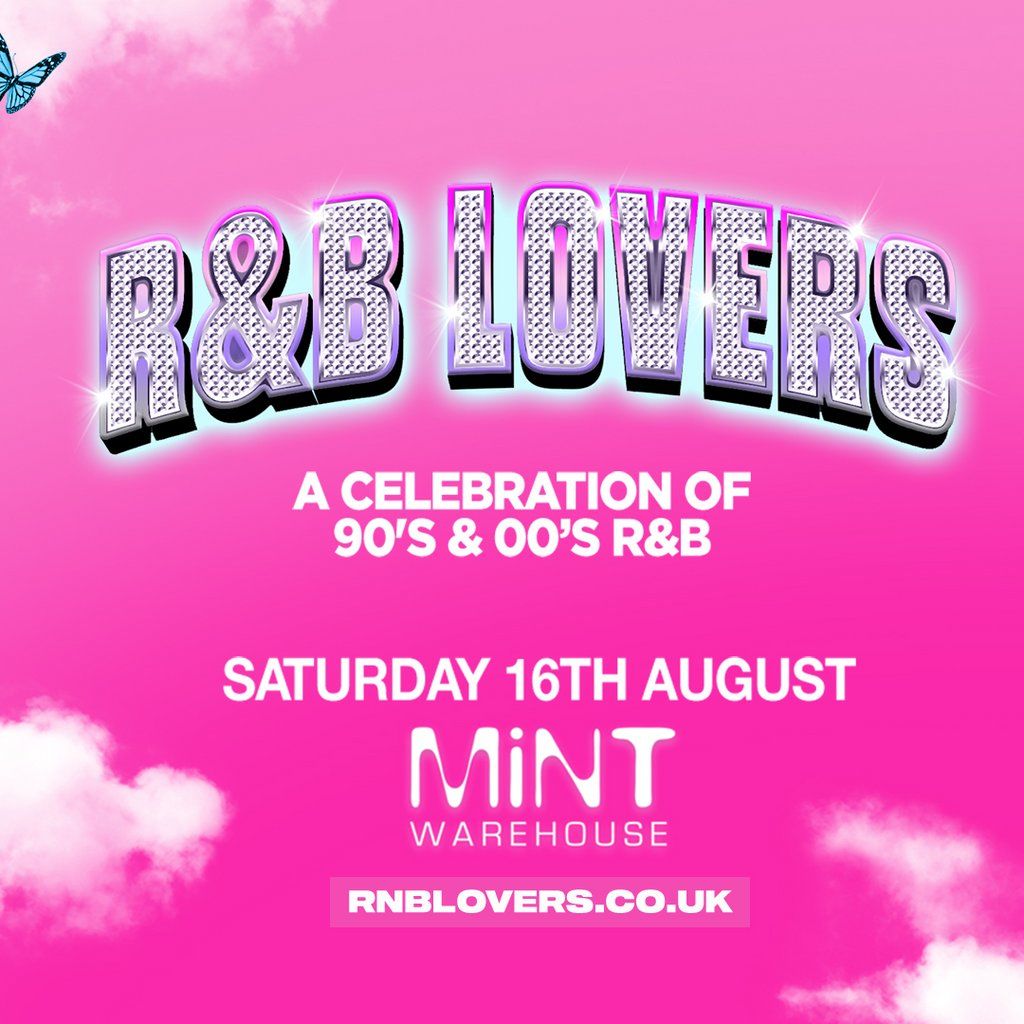R&B Lovers - Saturday 16th August - Mint Warehouse