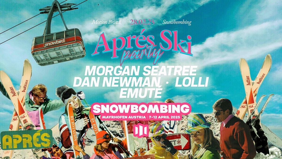 Snowbombing Presents: Bristol Apr\u00e8s Ski Party