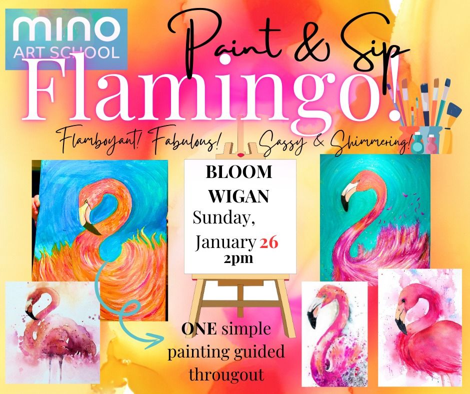 \ud83e\udda9\ud83c\udf78Flamingo! Paint & Sip @BLOOM! Wigan \ud83c\udf78\ud83e\udda9