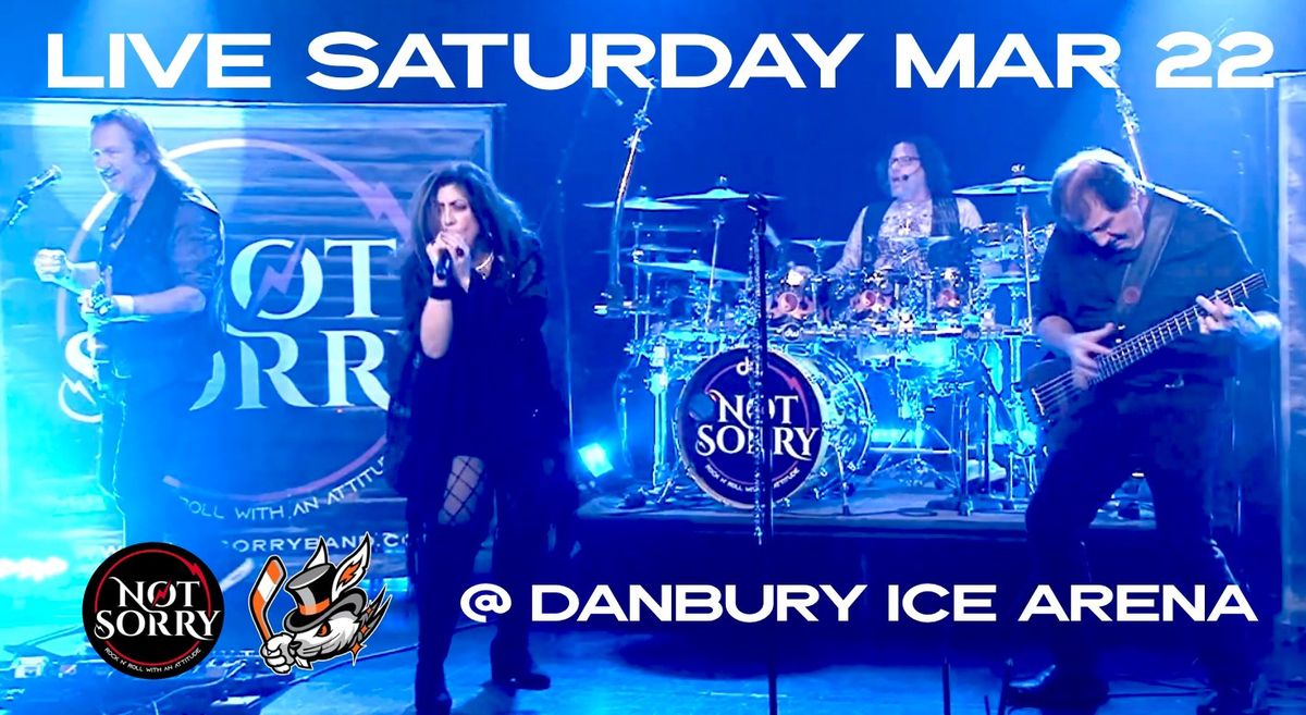 Not Sorry Live @ Danbury Ice Arena!