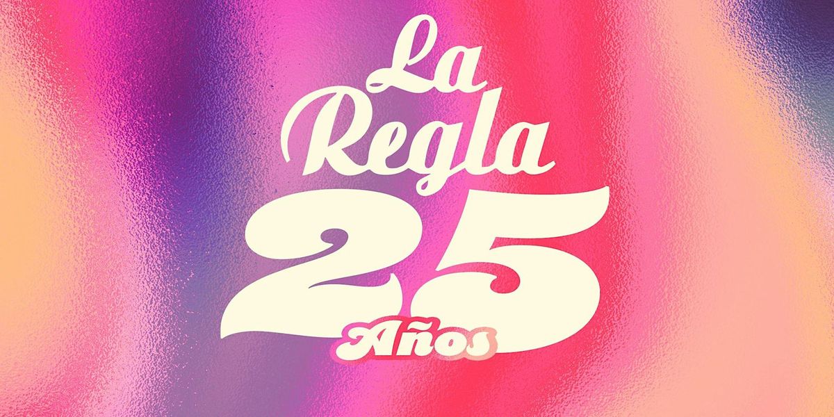 La Regla - 25 A\u00f1os