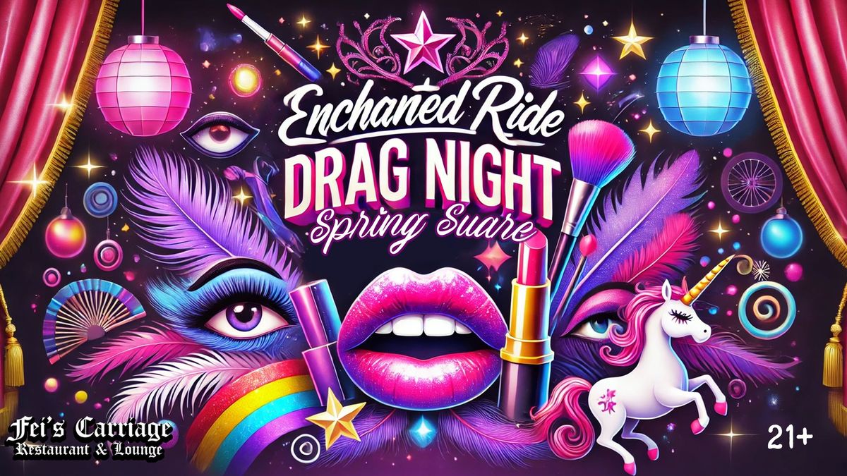 DRAG NIGHT! Enchanted Ride: Spring Soiree 