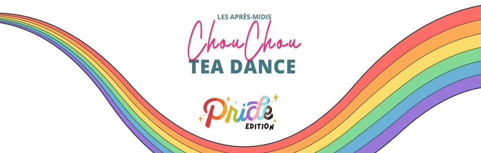 Les apr\u00e8s-midis Chouchou - Tea Dance: Pride Edition