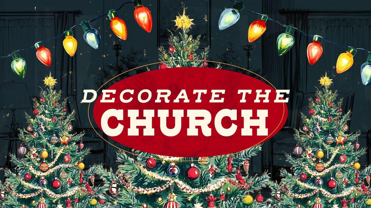 Church-wide Christmas Decorating