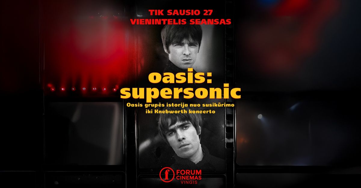 Oasis: Supersonic | Vienintelis kino seansas