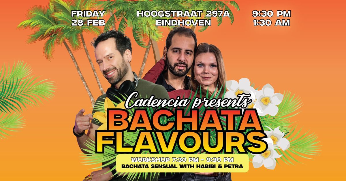 Bachata Flavours Eindhoven \ud83d\udd38 Friday 28 February 2025 \ud83d\udd38 Workshops & Party 19:30 -01.30 