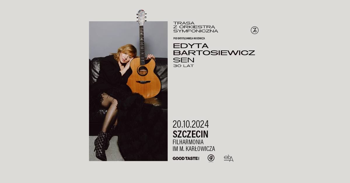 Edyta Bartosiewicz \u201eSen\u201d \u2013 30 lat \/ Szczecin